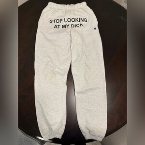 Pizza Slime “Stop Looking At My Dick” Champion sweatpants